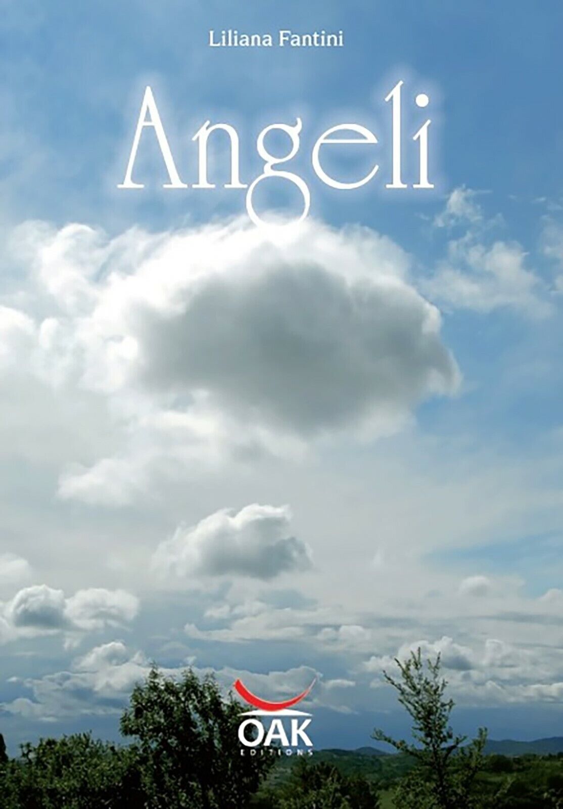 Angeli - di Liliana Fantini,  2012,  Oak Editions