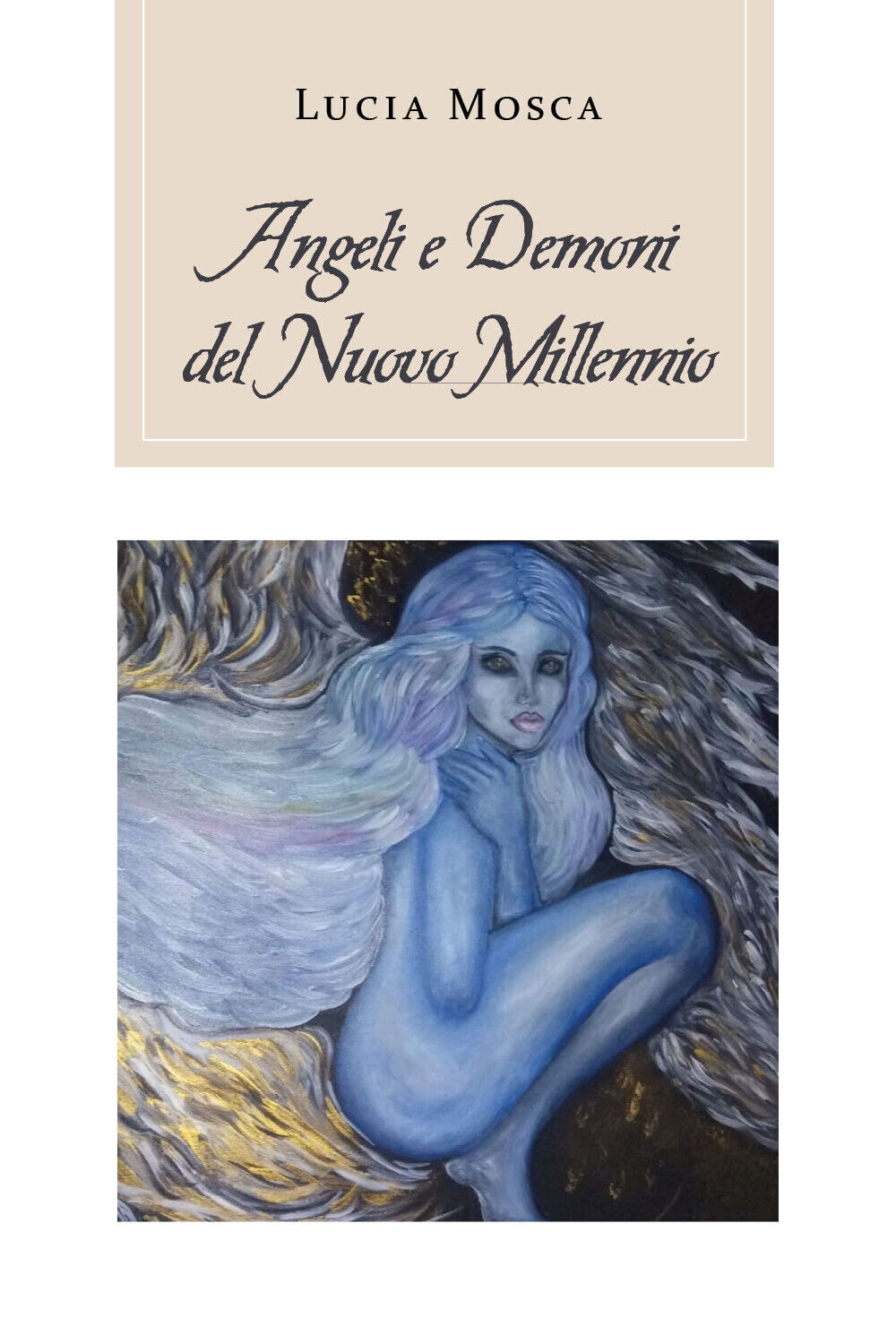 Angeli e Demoni del nuovo millennio di Lucia Mosca,  2020,  Youcanprint