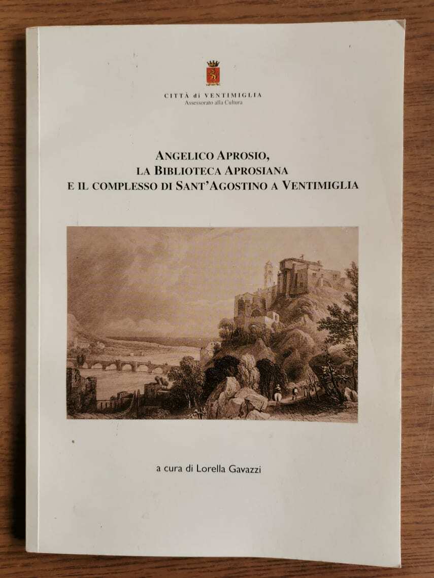 Angelico Aprosio, La biblioteca Aprosiana...-L. Gavazzi - 2010 - AR