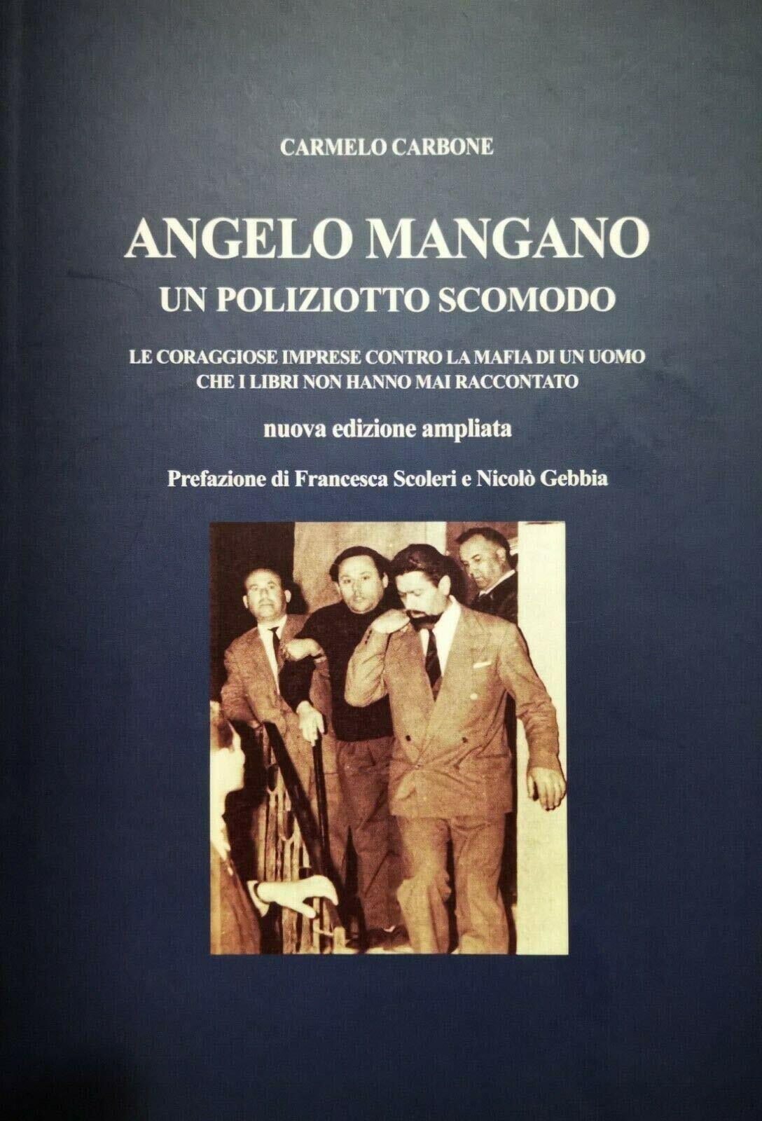 Angelo Mangano - Un poliziotto scomodo -Carmelo Carbone,  2020