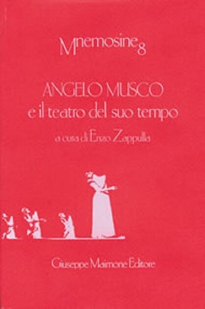 Angelo Musco e il teatro del suo tempo. - [Giuseppe Maimone Editore]