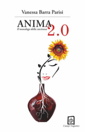 Anima 2.0. Il monologo della coscienza di Vanessa Barra Parisi,  2020,  Campi Ma