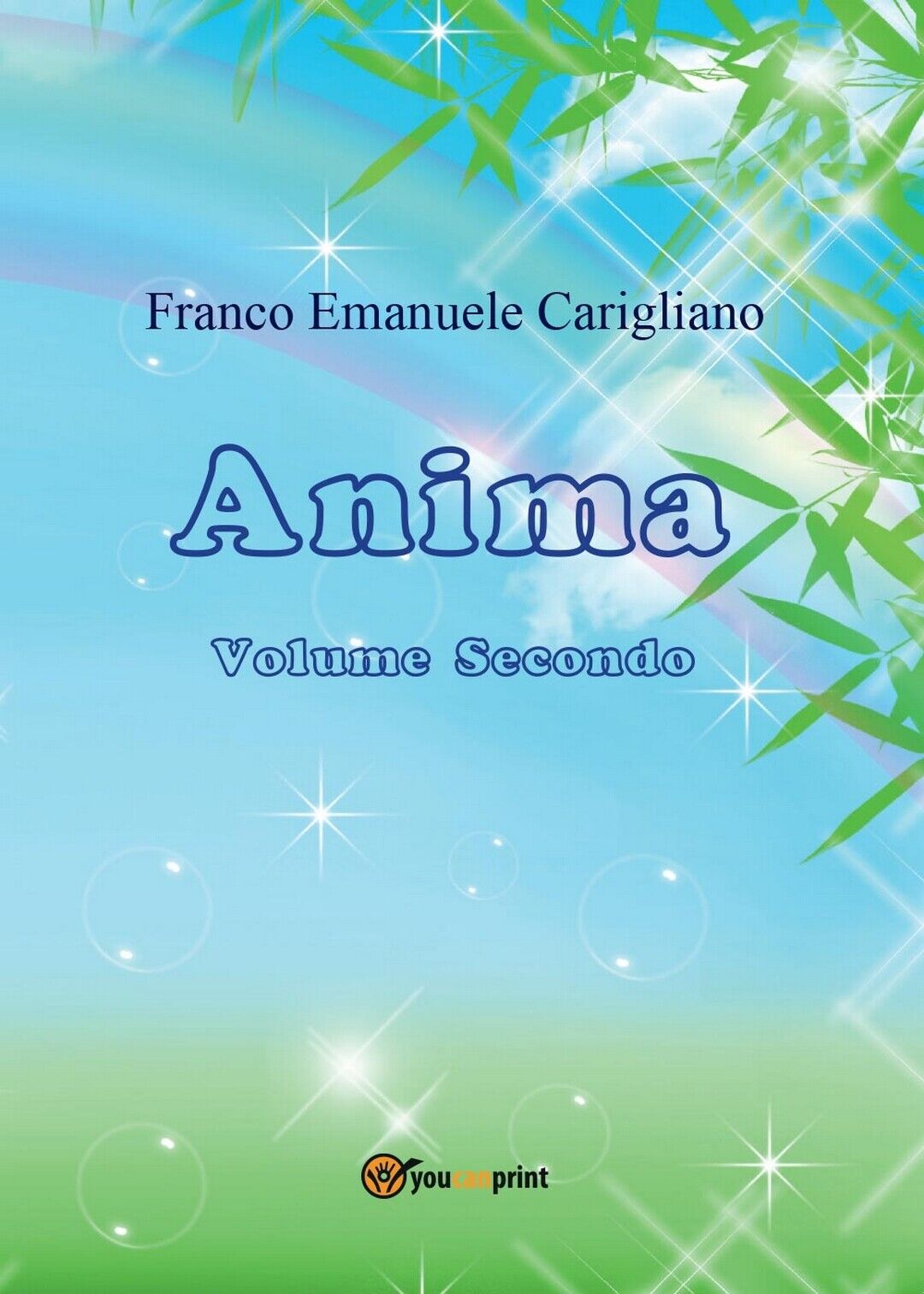Anima - Volume Secondo  di Franco Emanuele Carigliano,  2016,  Youcanprint