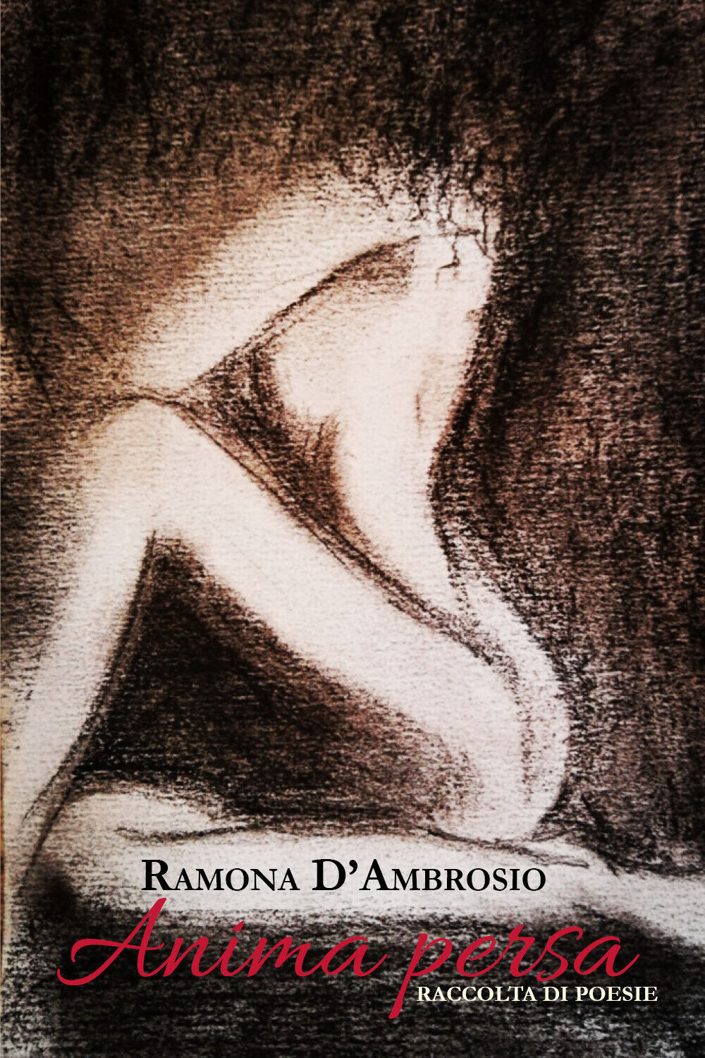 Anima persa. Raccolta di poesie di Ramona d'Ambrosio,  2020,  Youcanprint