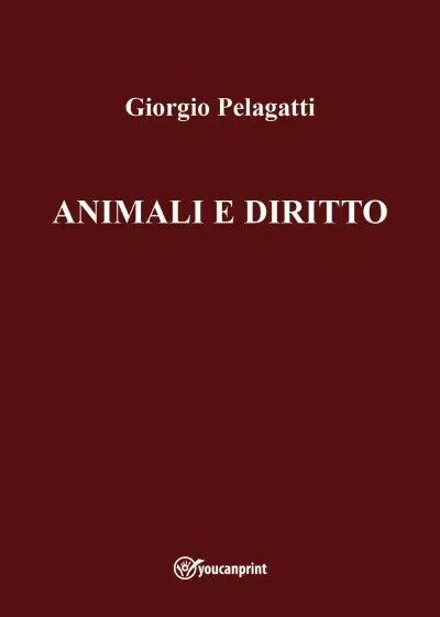 Animali e Diritto di Giorgio Pelagatti, 2023, Youcanprint