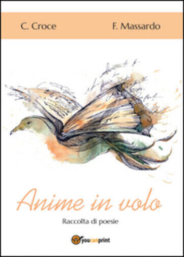 Anime in volo di Carla Croce, Fulvia Massardo,  2015,  Youcanprint