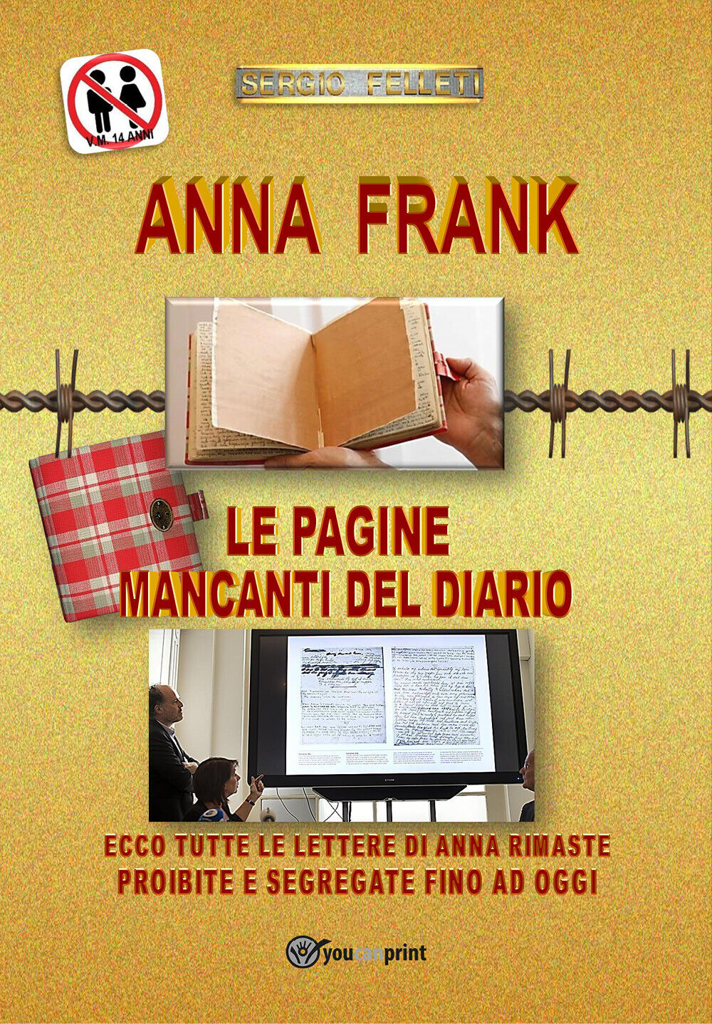 Anna Frank. Le pagine mancanti del diario di Sergio Felleti,  2022,  Youcanprint