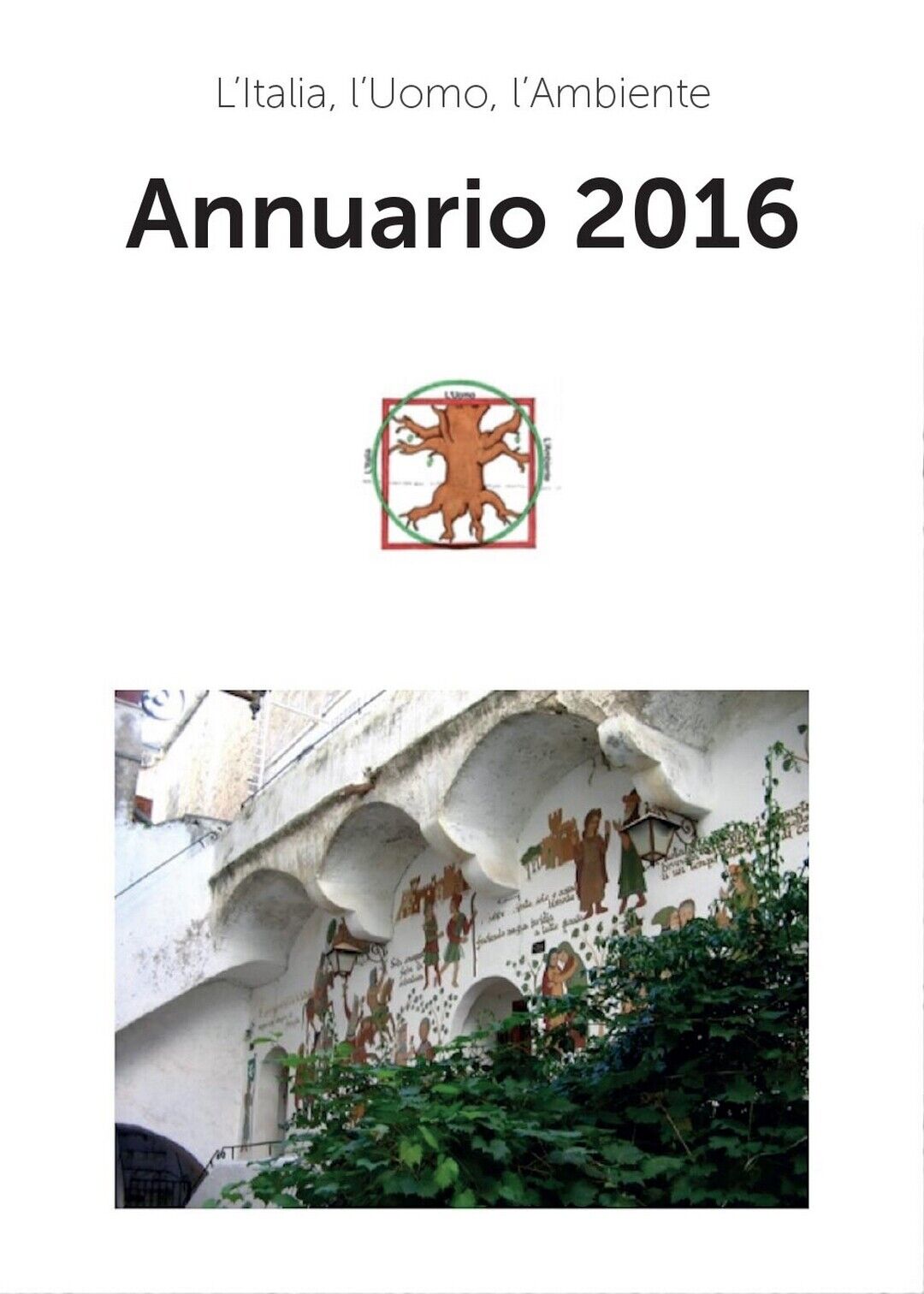 Annuario 2016  di L'Italia, L'Uomo, L'Ambiente,  2017,  Youcanprint