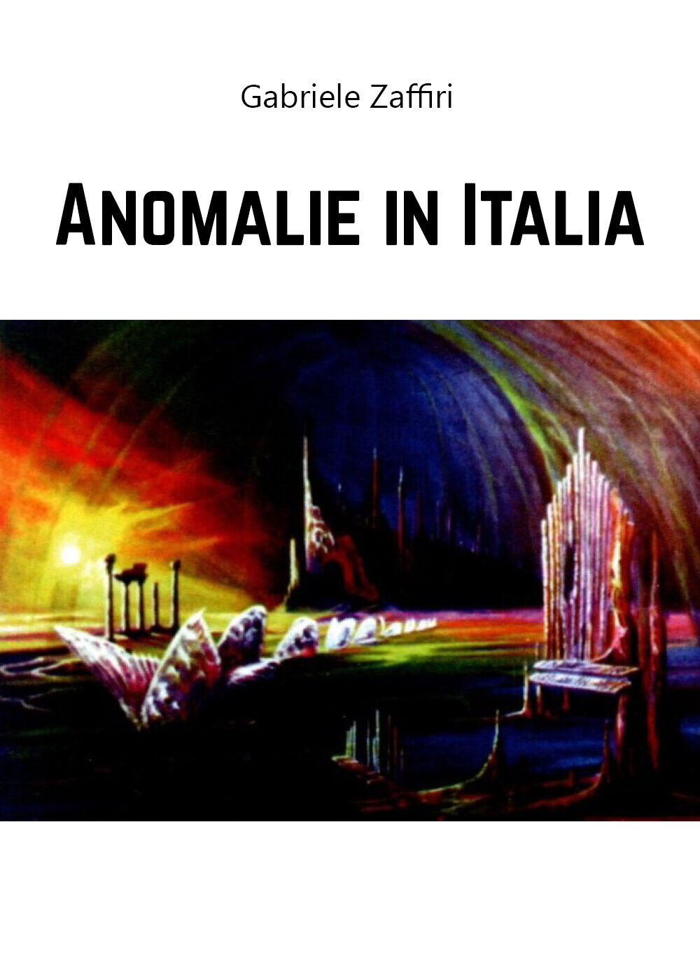 Anomalie in Italia di Gabriele Zaffiri,  2020,  Youcanprint