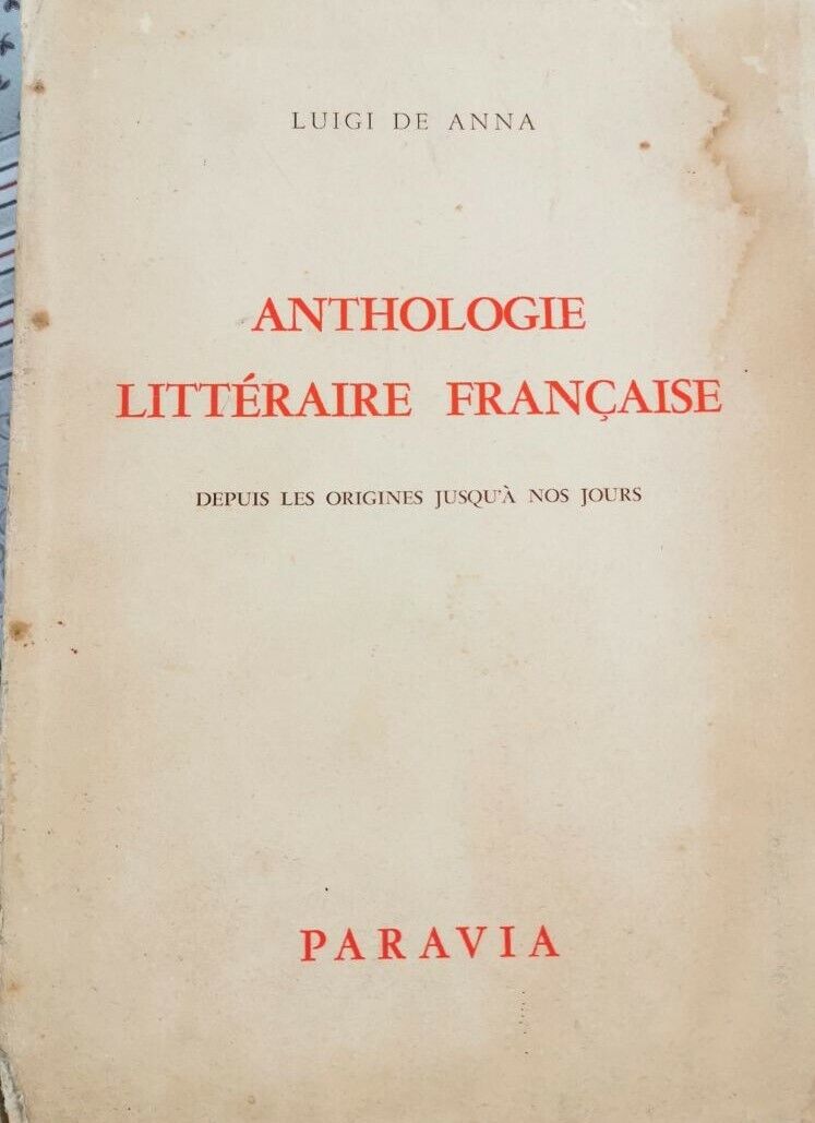 Anthologie Litt?raire Fran?aise  (Luigi De Anna,  1955,  Paravia) - ER