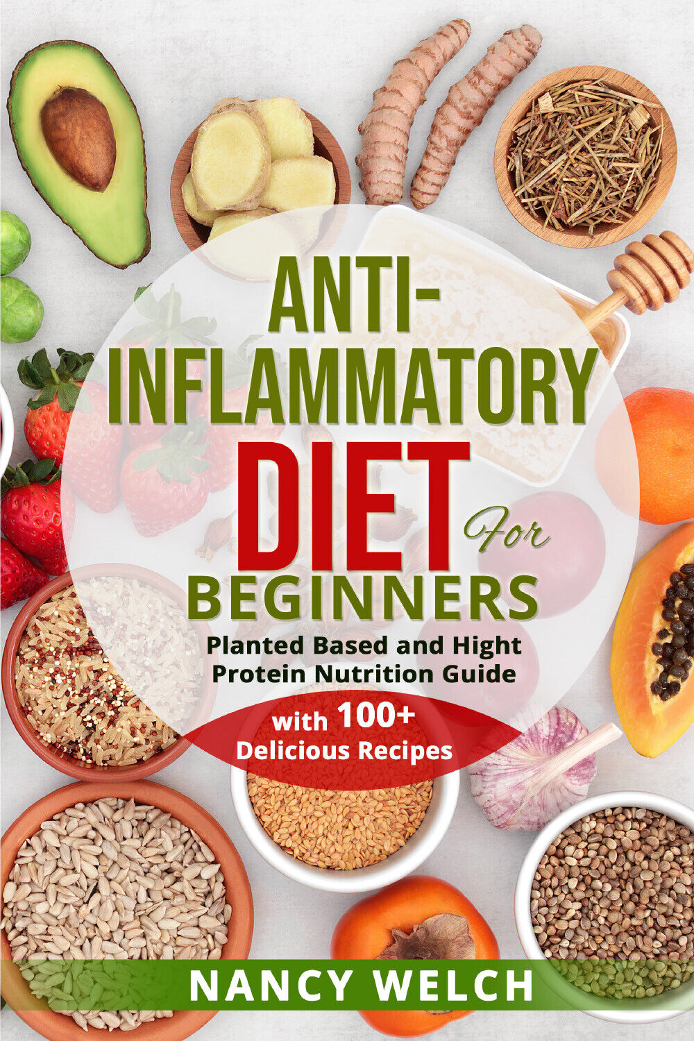 Anti-Inflammatory Diet for Beginners di Nancy Welch,  2021,  Youcanprint
