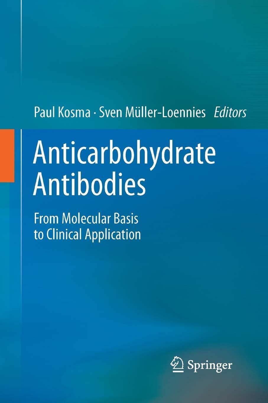 Anticarbohydrate Antibodies - Paul Kosma - Springer, 2016