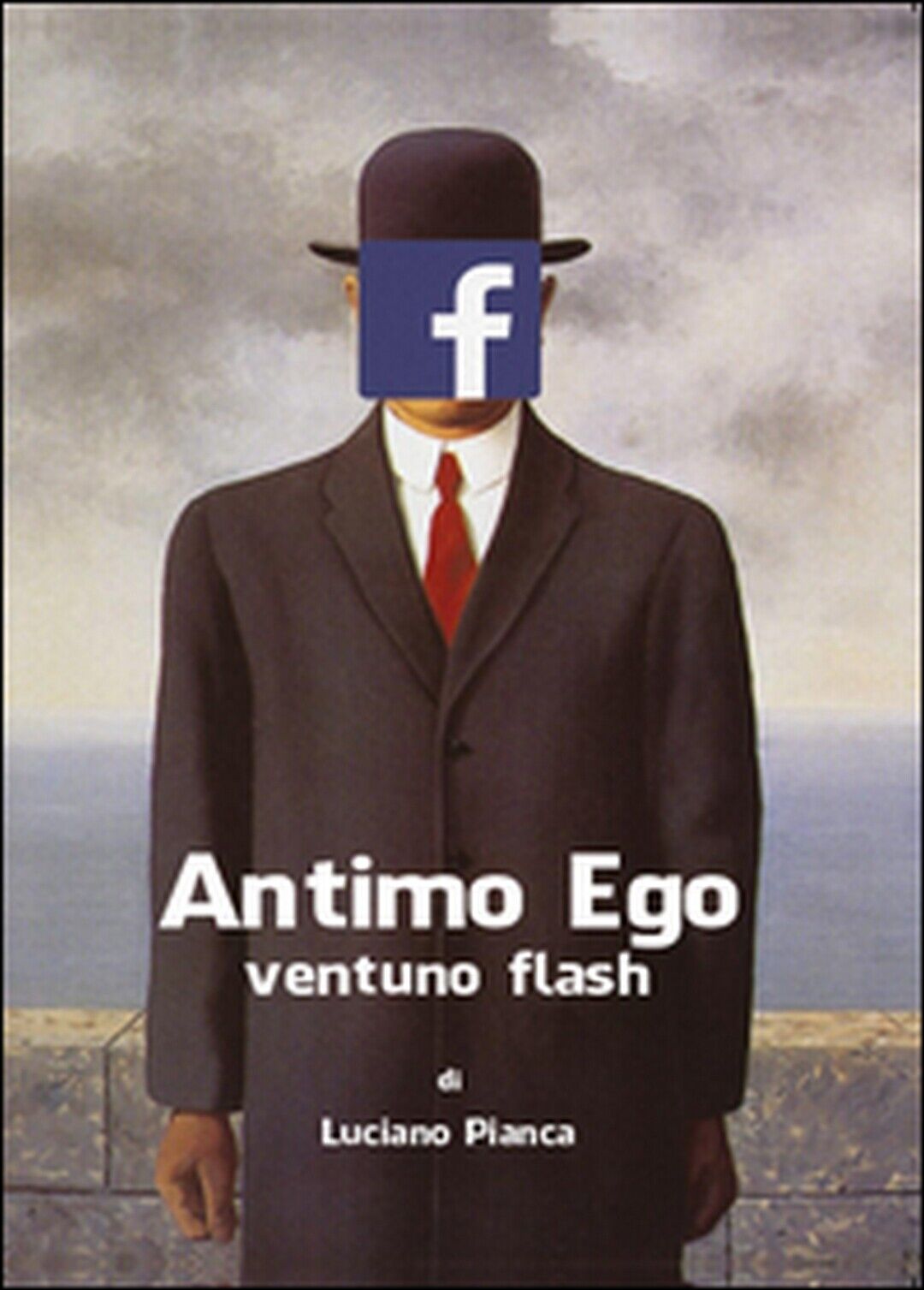 Antimo Ego: ventuno flash  di Luciano Pianca,  2014,  Youcanprint