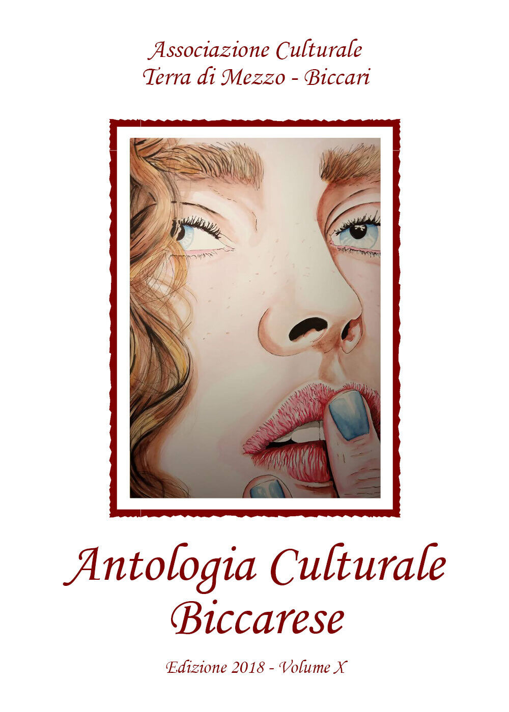 Antologia Culturale Biccarese. Edizione 2018 - Volume X di Aa.vv.,  2019,  Youca