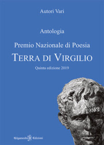 Antologia. Premio nazionale di poesia Terra di Virgilio. 5? edizione. Ediz. inte