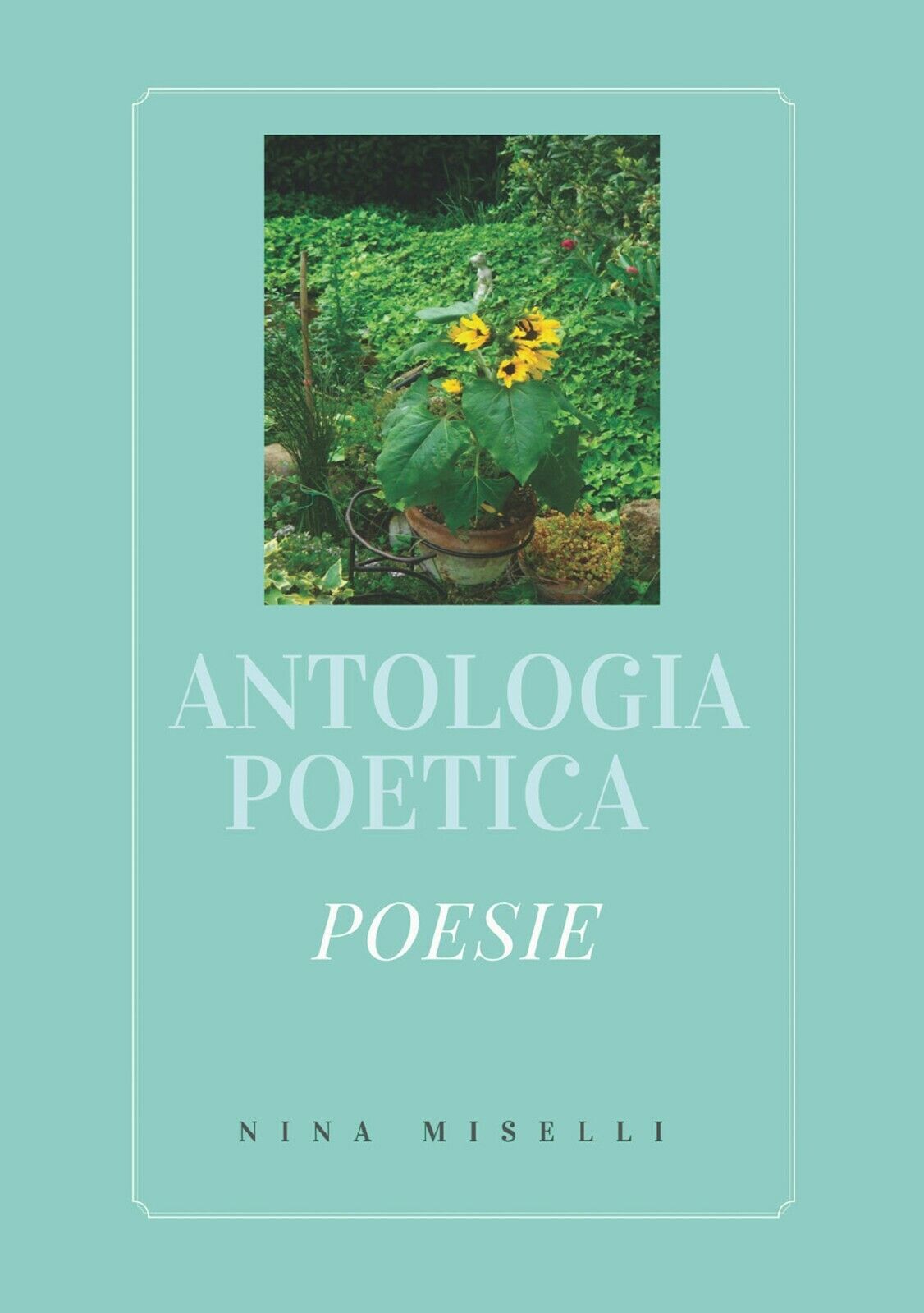 Antologia poetica di Nina Miselli,  2017,  Youcanprint