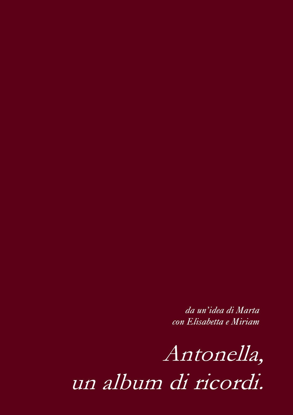 Antonella, un album di ricordi di Marta, Elisabetta, Miriam,  2021,  Youcanprint