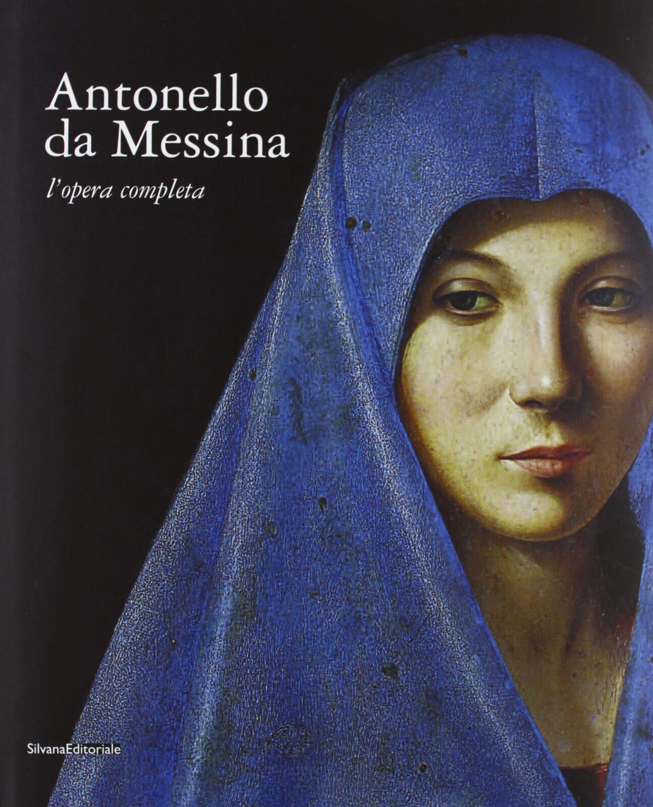 Antonello da Messina. L'opera completa - M. Lucco, G. Villa - Silvana, 2013