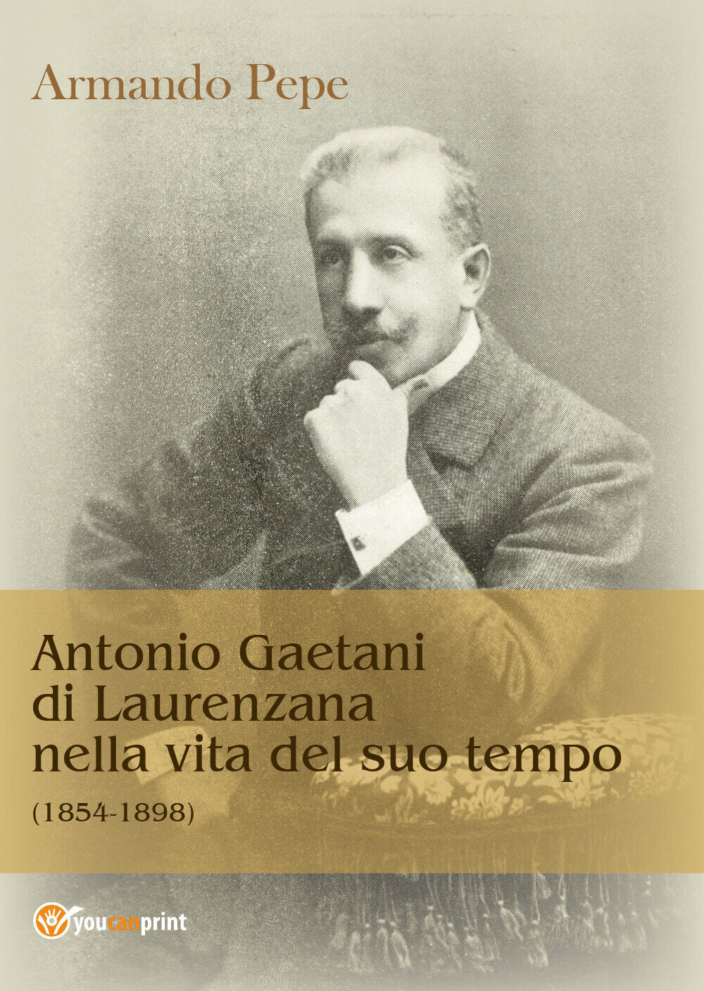 Antonio Gaetani di Laurenzana nella vita del suo tempo (1854-1898) - ER