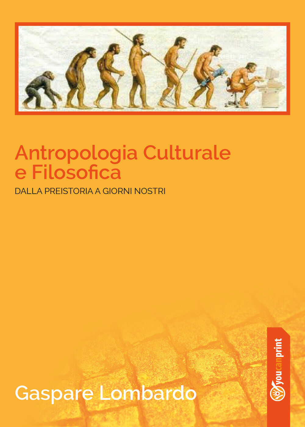Antropologia culturale e filosofica. Dalla preistoria ai giorni nostri di Gaspar