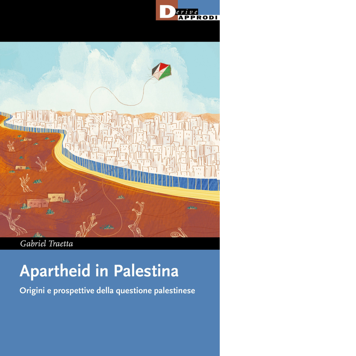 Apartheid in Palestina. Origini e prospettive della questione palestinese - 2022