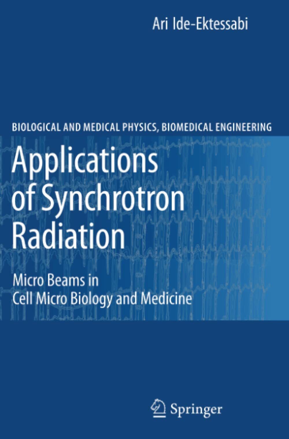 Applications of Synchrotron Radiation - Ari Ide-Ektessabi - Springer, 2010