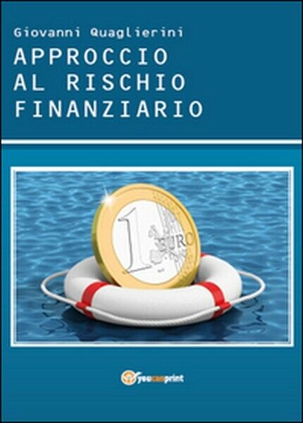 Approccio al rischio finanziario  di Giovanni Quaglierini,  2015,  Youcanprint