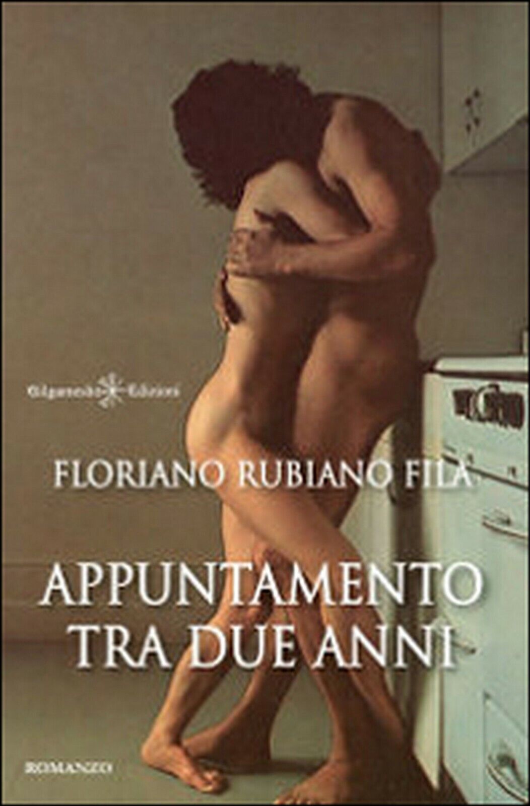 Appuntamento tra due anni  di Floriano Rubiano Fila,  2014,  Gilgamesh Edizioni