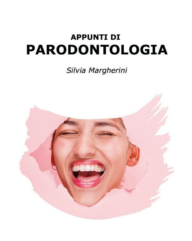 Appunti di Parodontologia  di Silvia Margherini,  2020,  Youcanprint