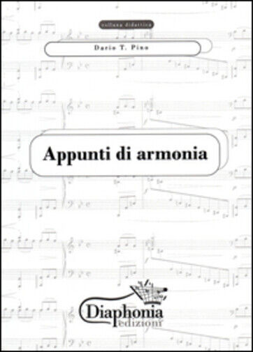 Appunti di armonia di Dario T. Pino,  2015,  Diaphonia Edizioni