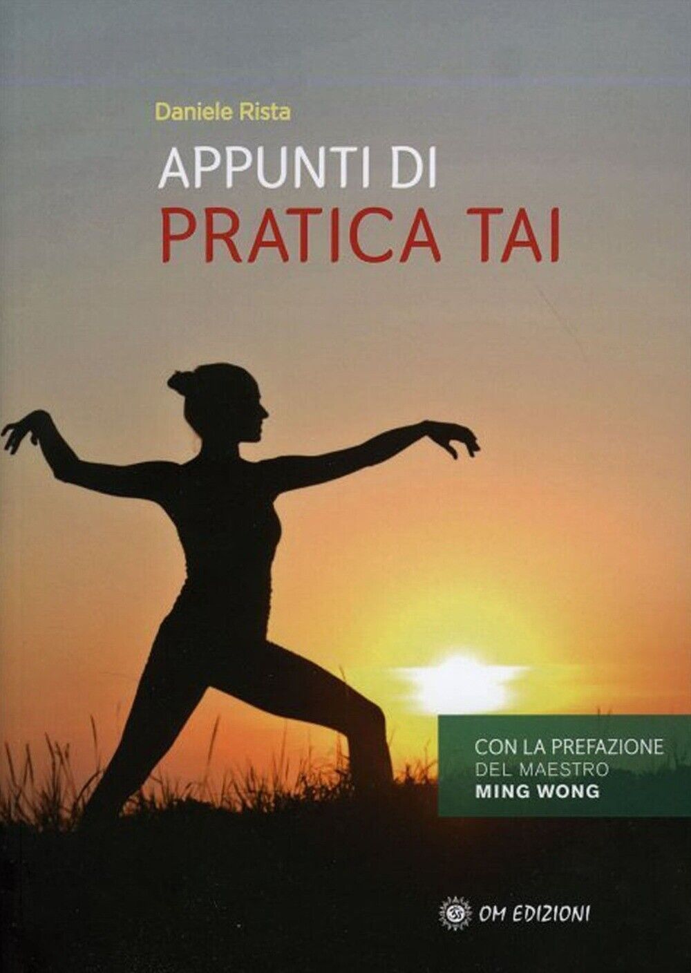 Appunti di pratica Tai di Rista Daniele,  2022,  Om Edizioni