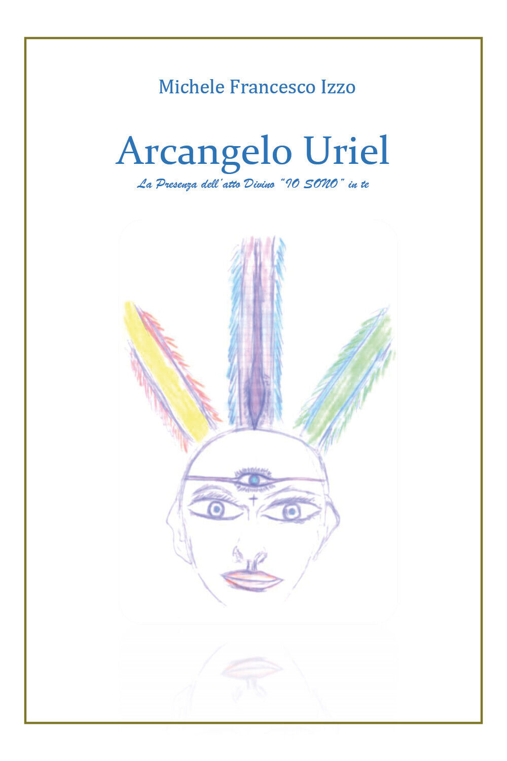 Arcangelo Uriel di Michele Francesco Izzo,  2019,  Youcanprint