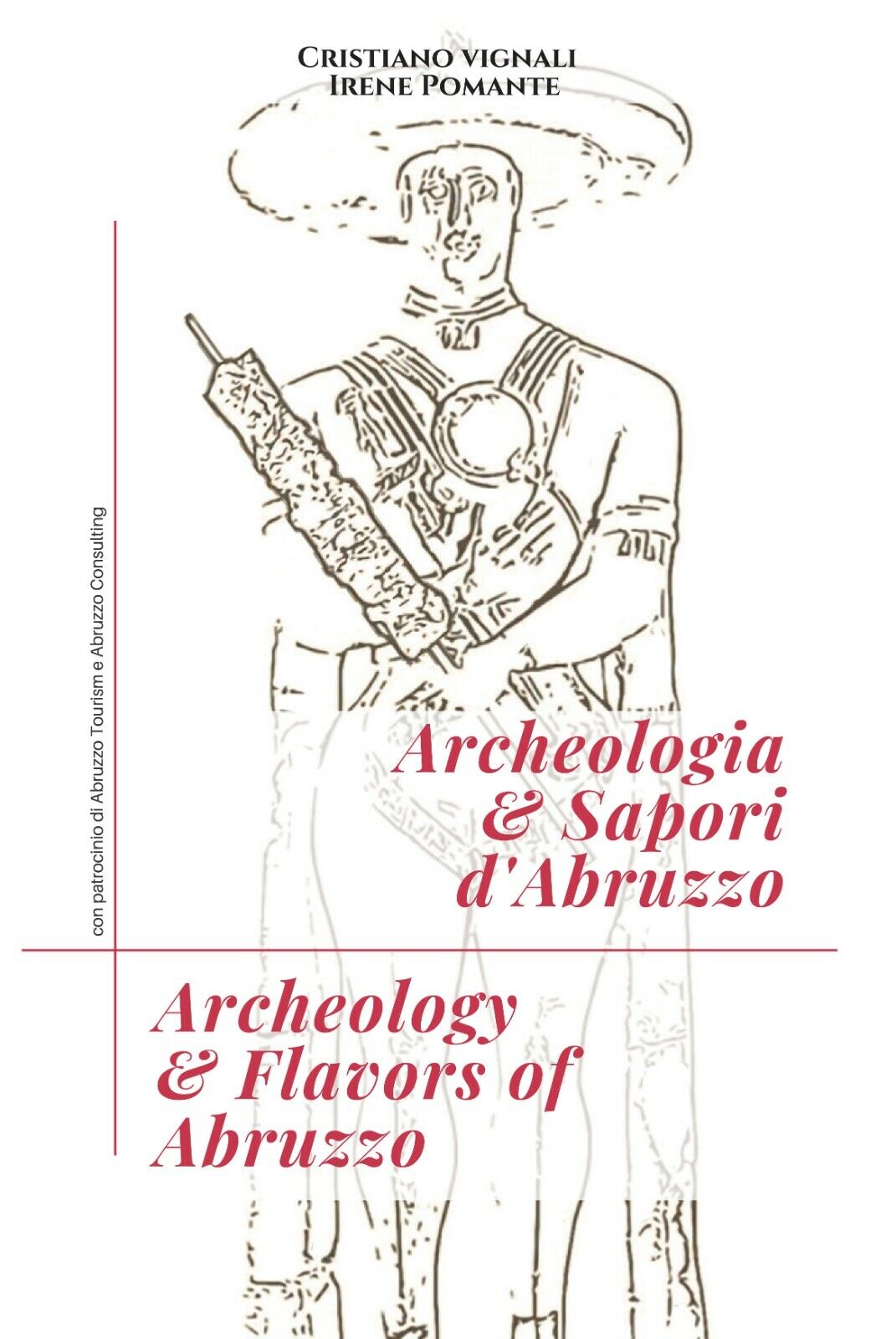 Archeologia & sapori d'Abruzzo. Ediz. italiana e inglese di Cristiano Vignali, 2