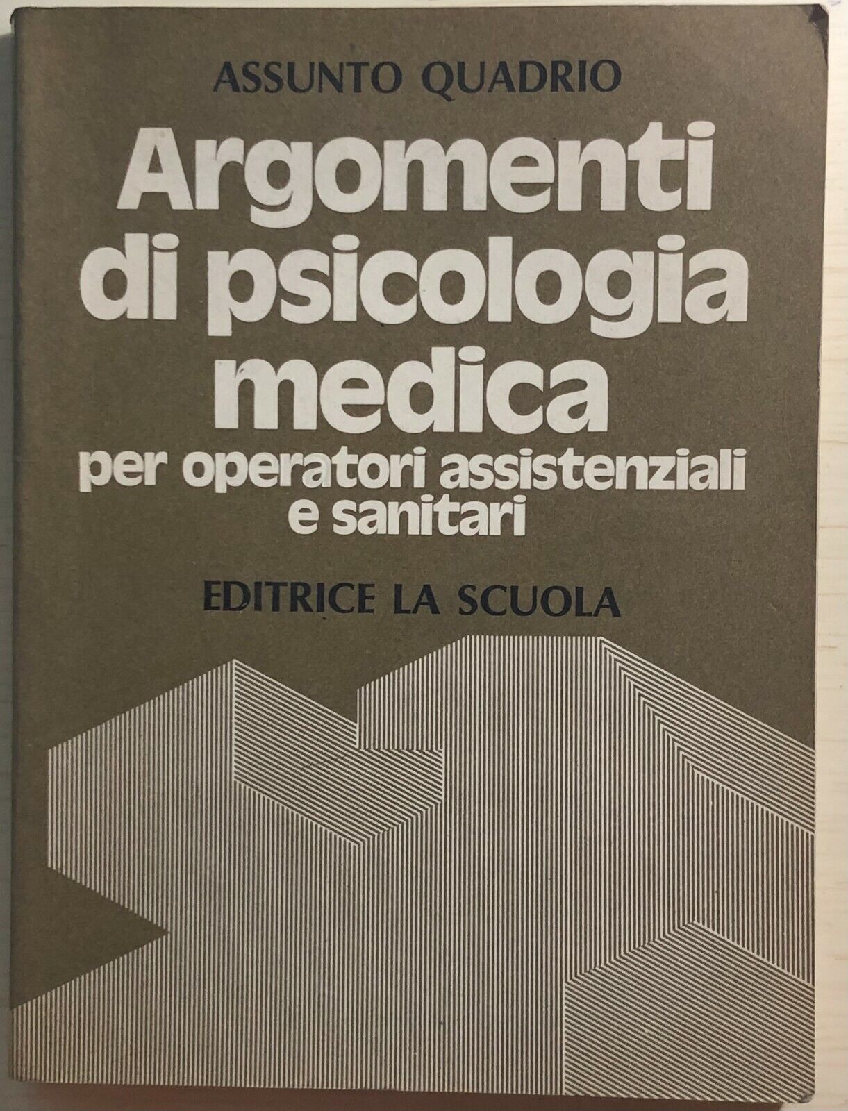 Argomenti di psicologia medica di Assunto Quadrio,  1980,  Editrice La Scuola