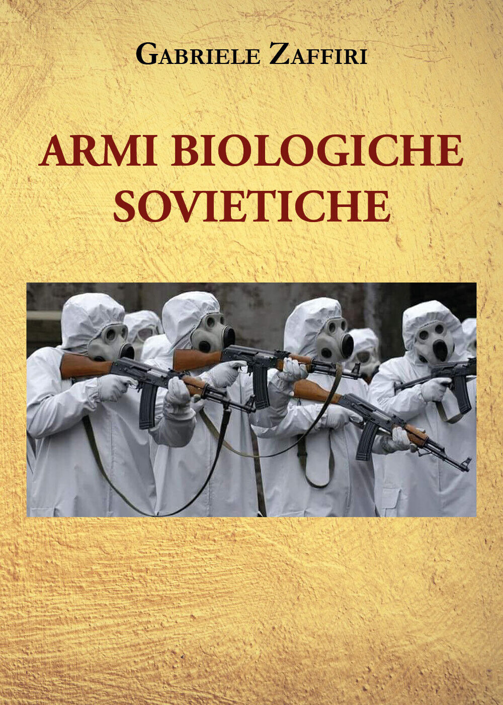 Armi biologiche sovietiche di Gabriele Zaffiri,  2021,  Youcanprint