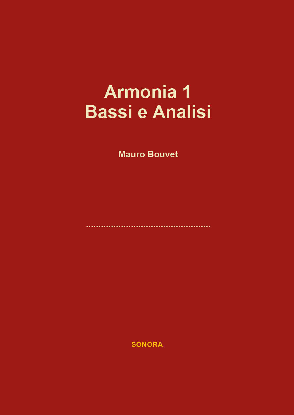 Armonia 1 Bassi e Analisi di Mauro Bouvet,  2017,  Youcanprint