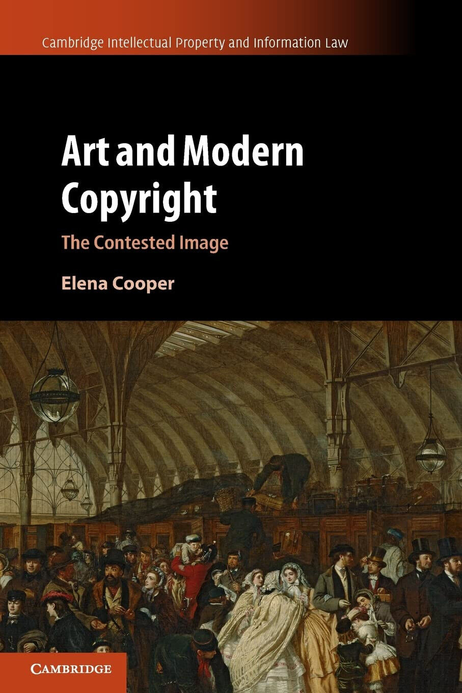 Art And Modern Copyright - Elena Cooper - Cambridge, 2021