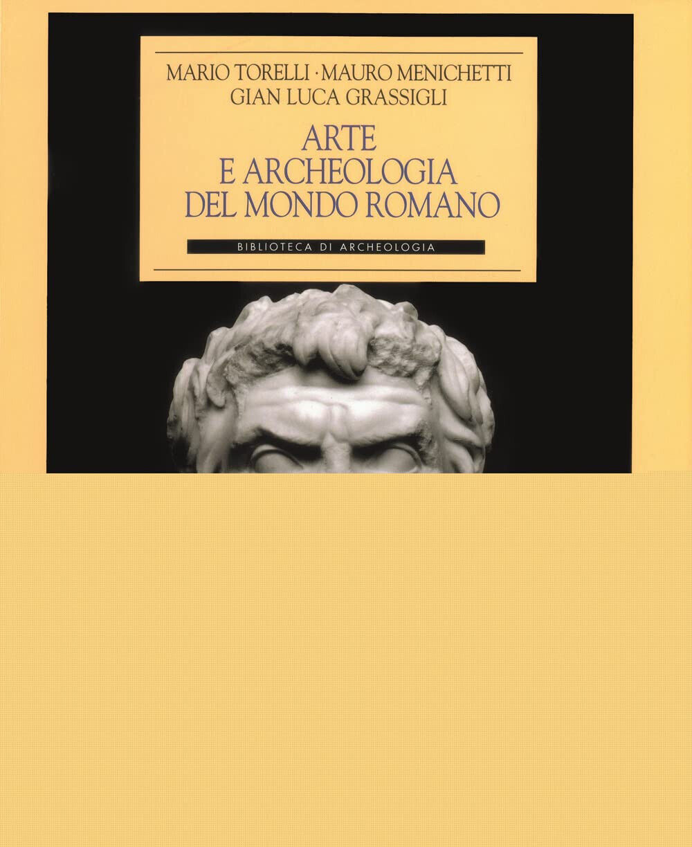 Arte e archeologia del mondo romano -  Mauro Menichetti - Longanesi, 2008