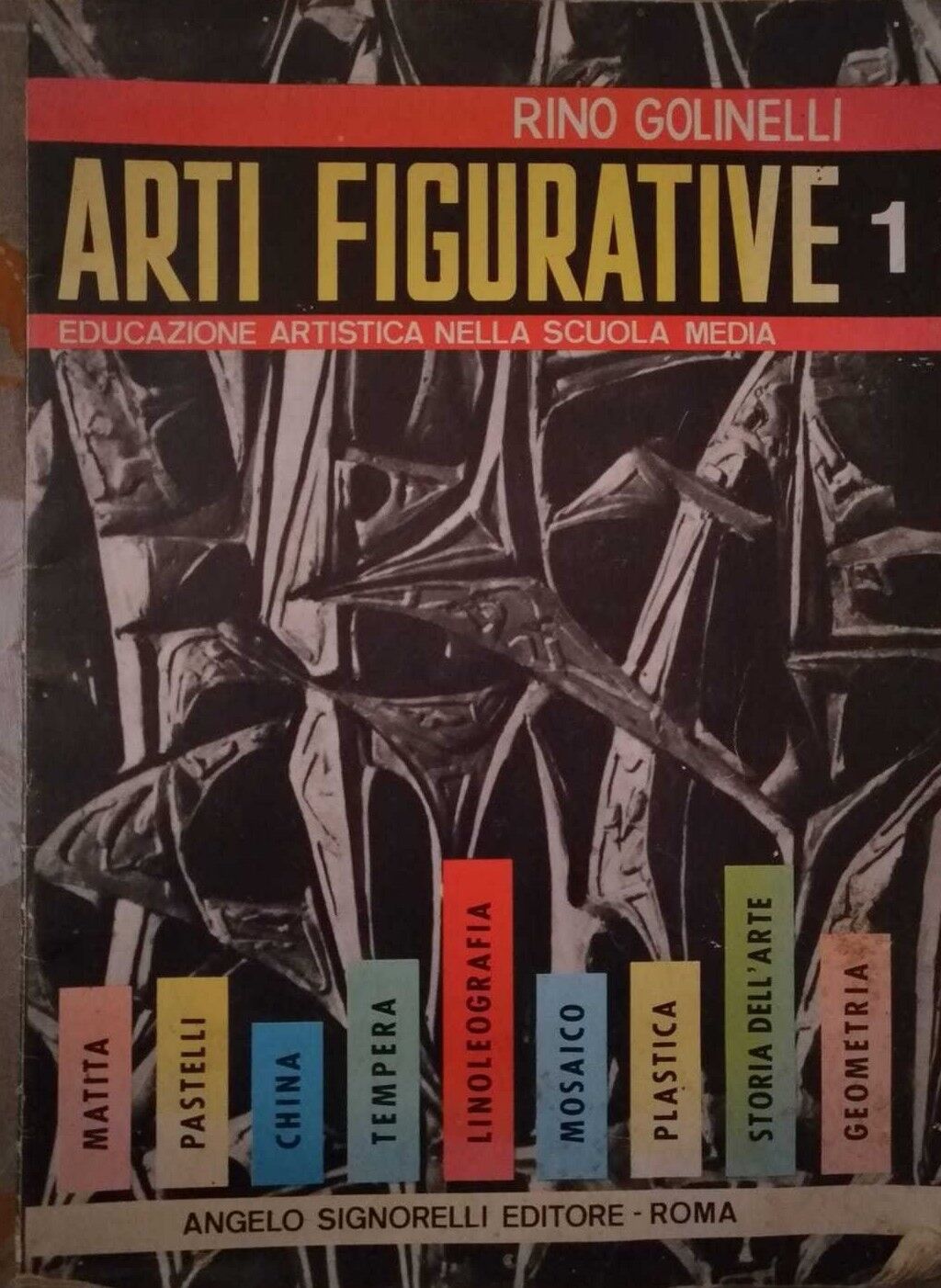 Arti figurative 1- Rino Golinelli,1967,Angelo Signorelli Editore - S
