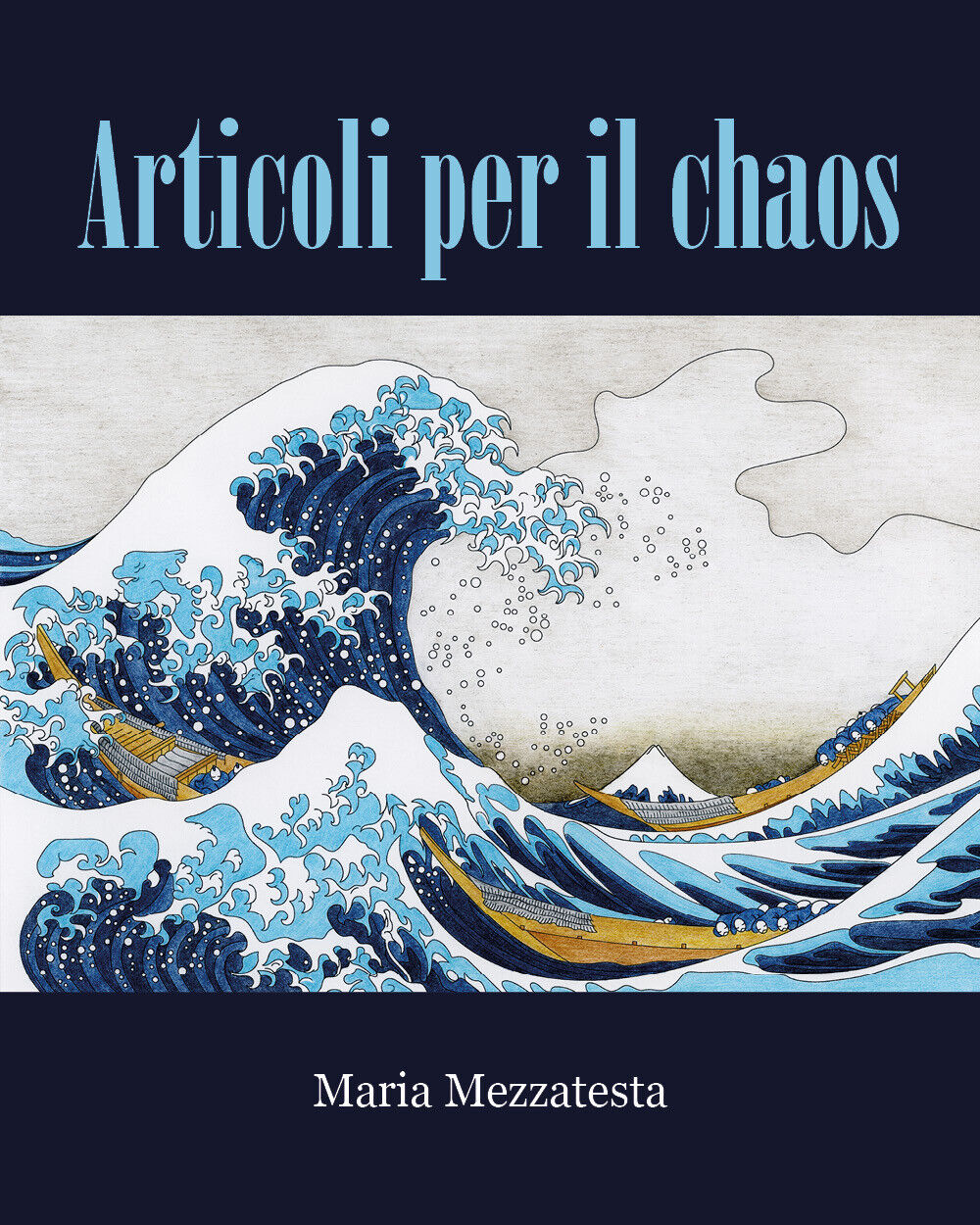 Articoli per il Chaos di Maria Mezzatesta,  2021,  Youcanprint