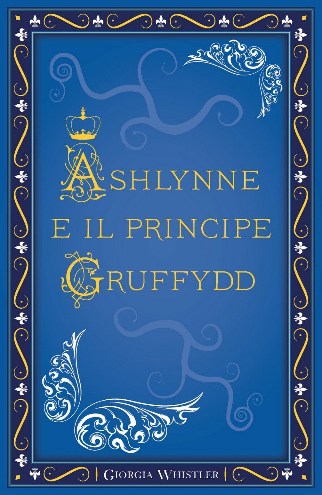 Ashlynne e il principe Gruffydd  di Giorgia Whistler,  2018,  Youcanprint