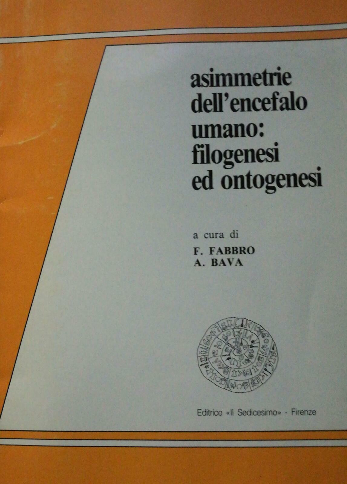 Asimmetrie delL'encefalo umano: Filogenesi ed Ontogenesi  di Fabbro - Bava,  199