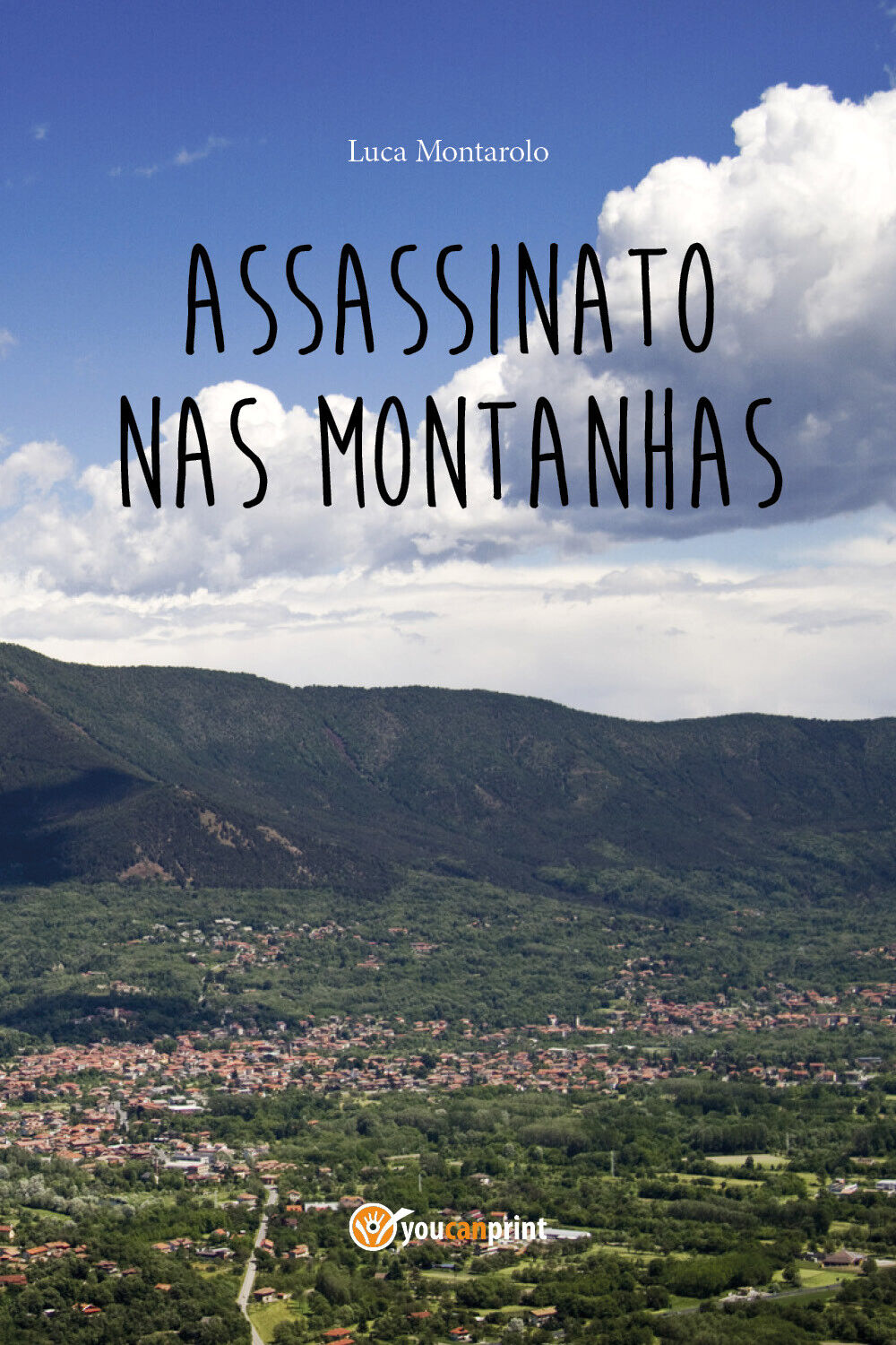 Assassinato nas montanhas  di Luca Montarolo,  2018,  Youcanprint
