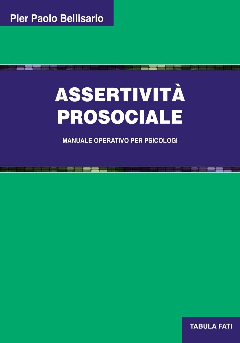 Assertivit? prosociale di Pier Paolo Bellisario,  2021,  Tabula Fati