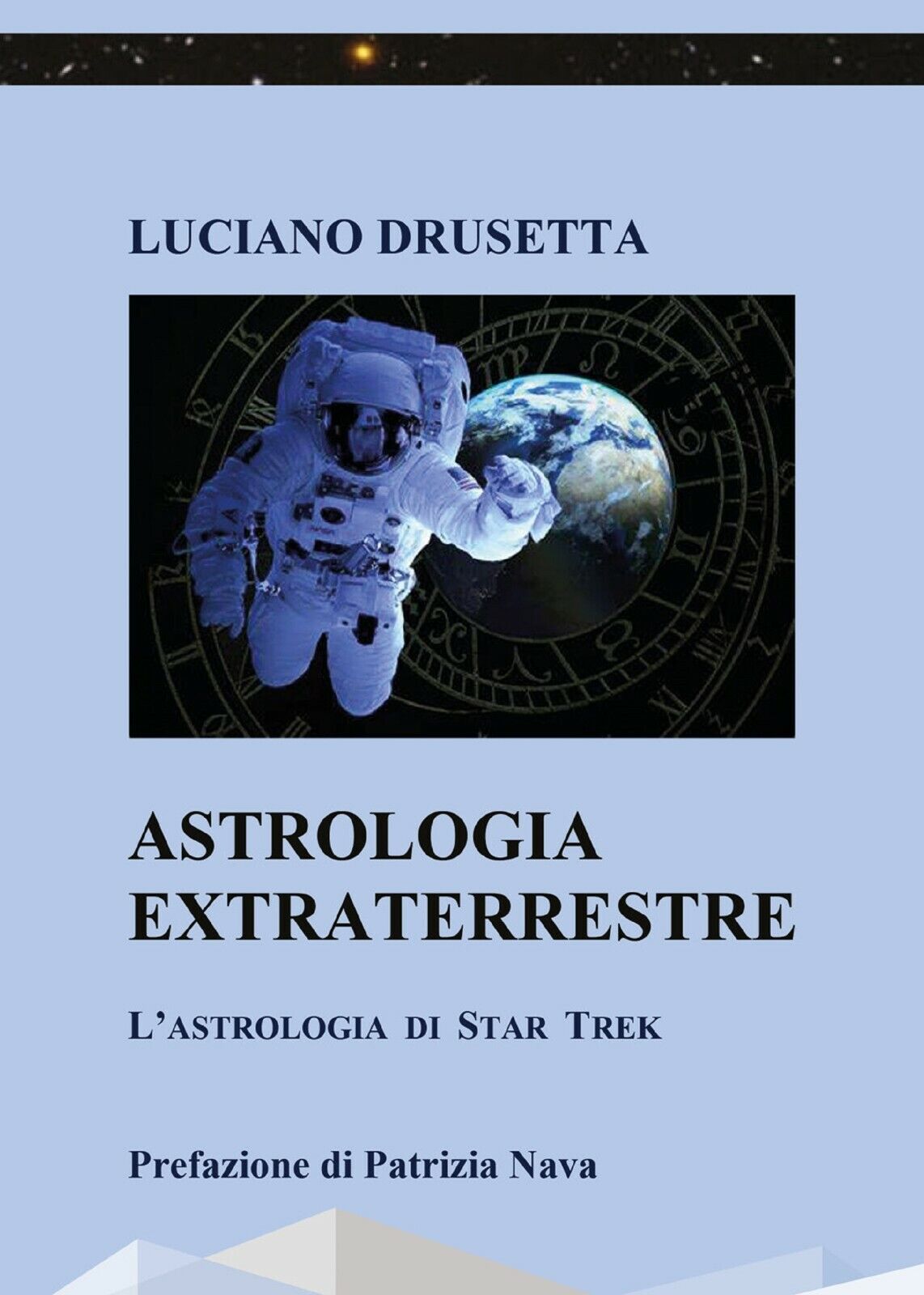 Astrologia extraterrestre. L'astrologia di Star Trek di Luciano Drusetta,  2021,