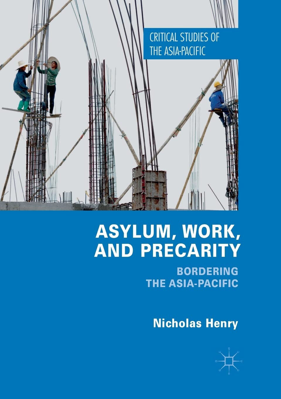 Asylum, Work, and Precarity - Henry - Palgrave, 2018