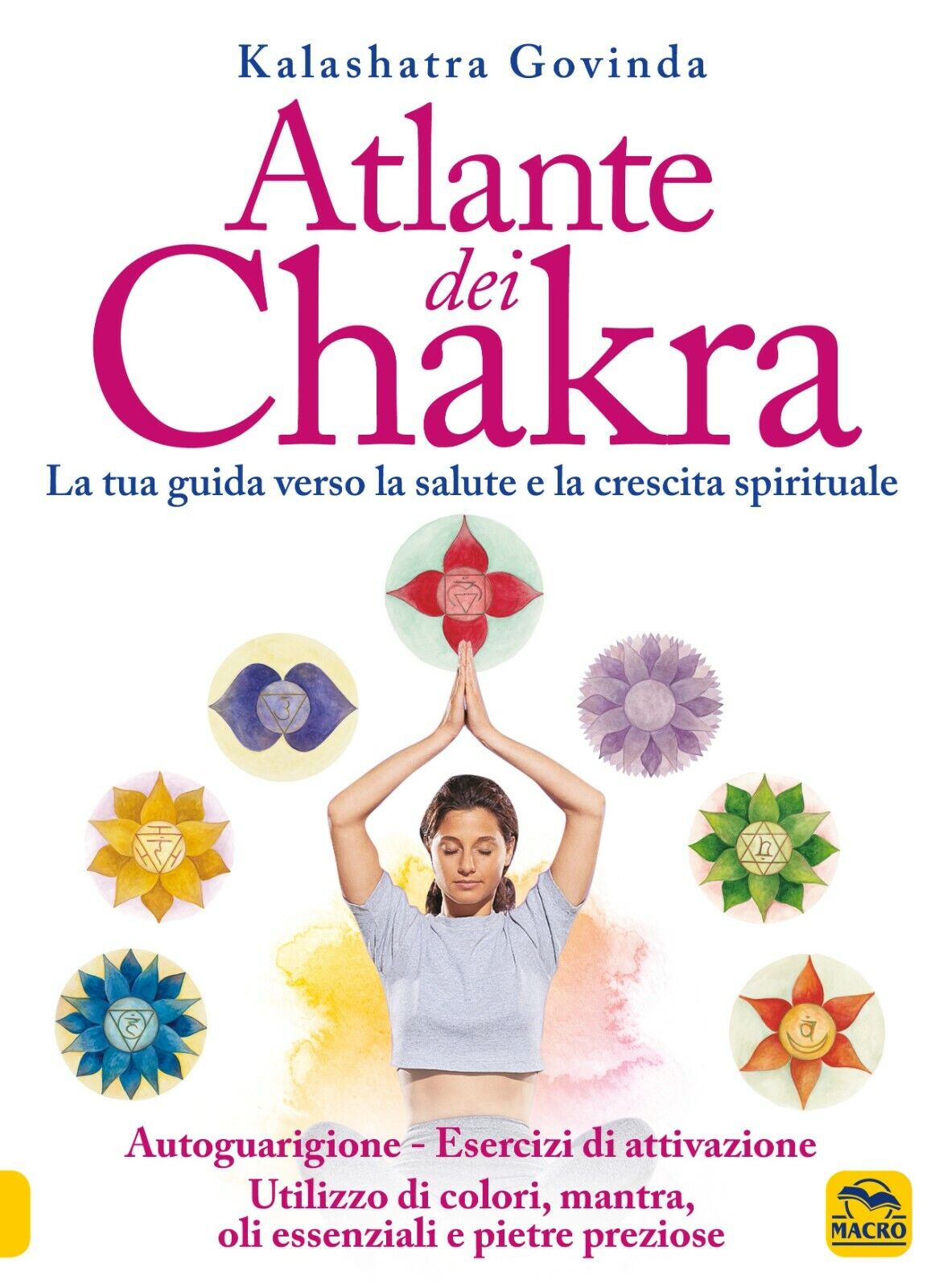 Atlante dei chakra. La tua guida verso la salute e la crescita spirituale di Gov