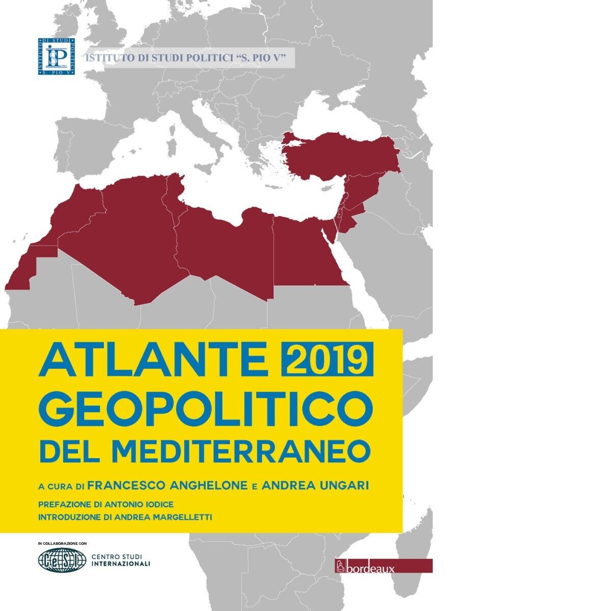  Atlante geopolitico del Mediterraneo 2019 di F. Anghelone, A. Ungari, 2019, 