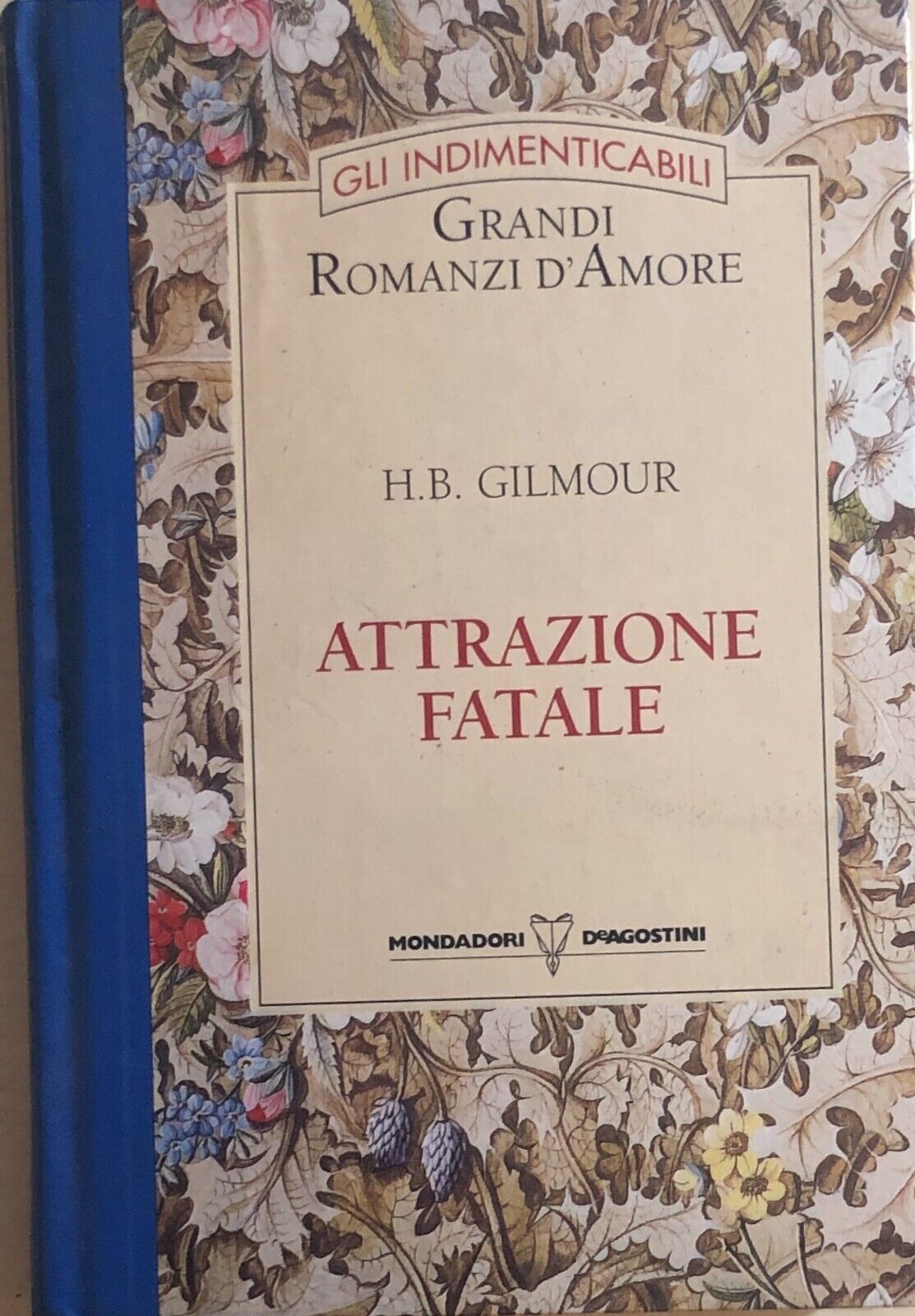 Attrazione fatale di H.b. Gilmour, 1996, Mondadori Deagostini