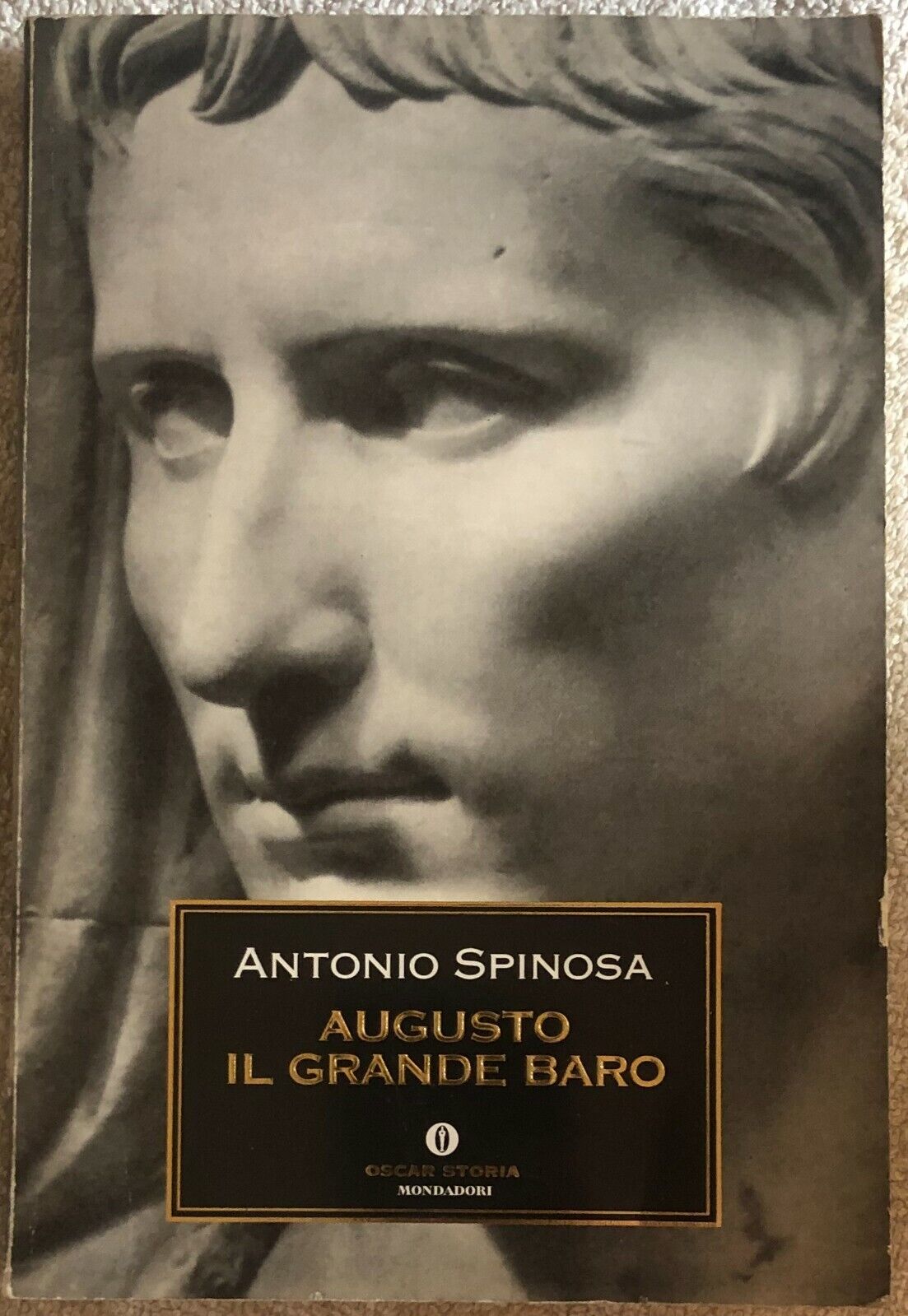 Augusto il grande baro di Antonio Spinosa,  1998,  Edizioni Mondadori